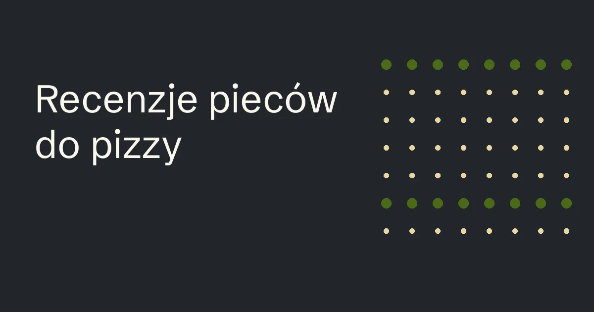 Recenzje pieców do pizzy